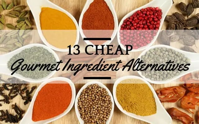 13 Cheap Gourmet Ingredient Alternatives