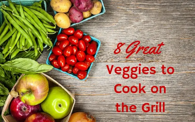8 Great Veggies to Cook on the Grill