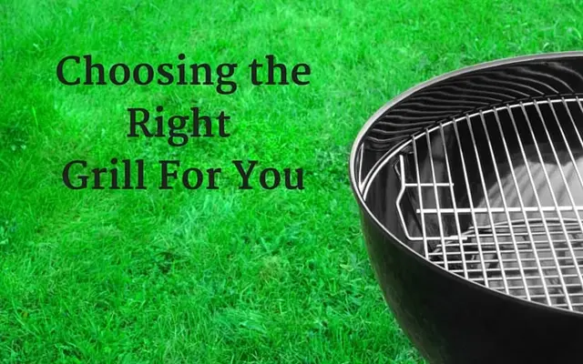 Choosing the Right Grill for You