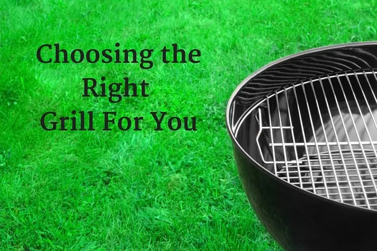 choosing the right grill for you