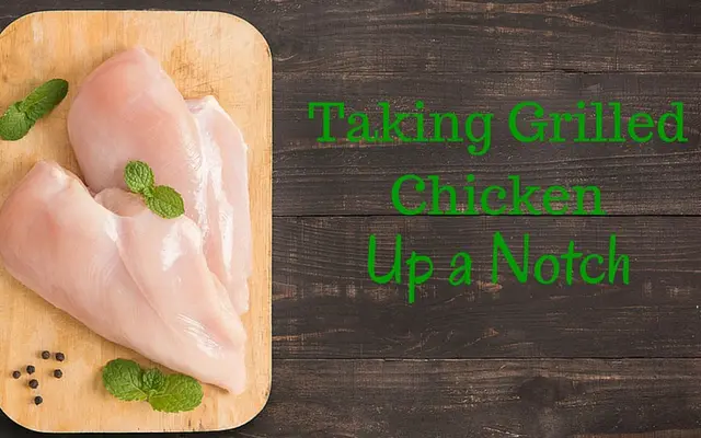 Taking Grilled Chicken Up a Notch