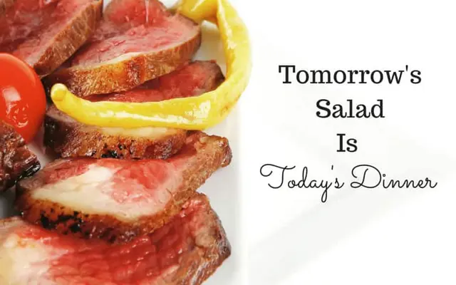 Tomorrow’s Salad is Today’s Dinner