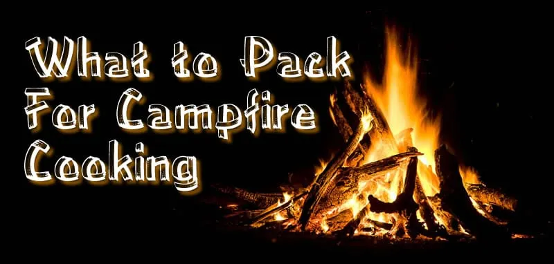 What To Pack for Campfire Cooking