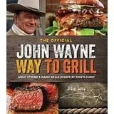 John Wayne Way to Grill